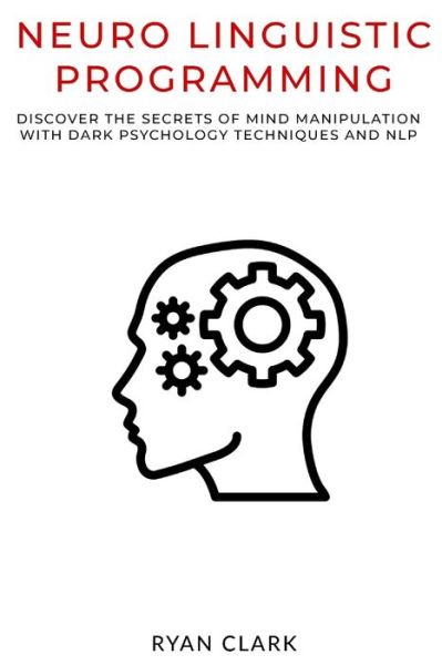 Cover for Ryan Clark · Neuro Linguistic Programming (Paperback Book) (2020)