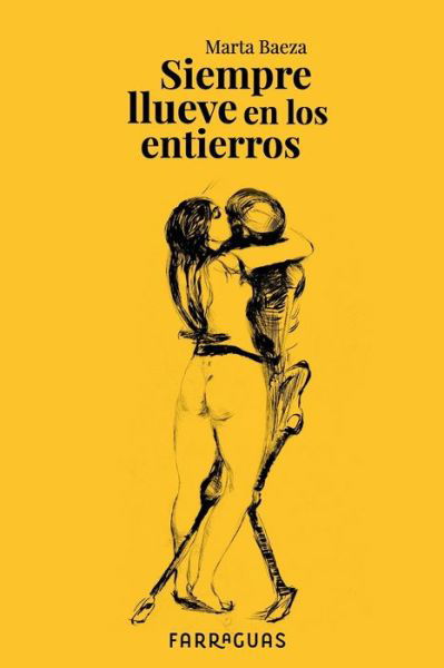 Cover for Marta Baeza · Siempre llueve en los entierros (Paperback Book) (2020)