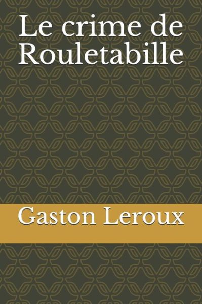 Cover for Gaston Leroux · Le crime de Rouletabille (Paperback Book) (2020)