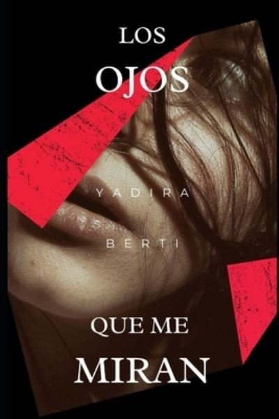 Cover for Yadira Berti · Los ojos que me miran (Pocketbok) (2020)