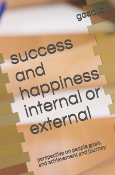 Cover for Gosalia · Success and Happiness Internal or External (Book) (2020)