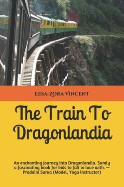 Cover for Eesa-Zora Vincent · The Train To Dragonlandia (Paperback Bog) (2020)