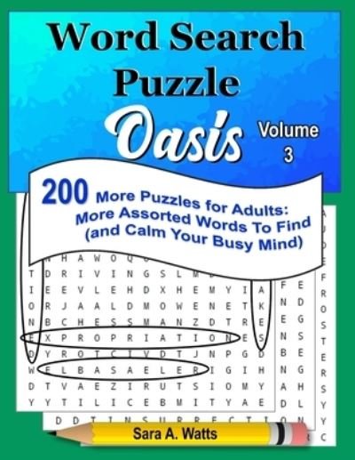 Cover for Sara a Watts · Word Search Puzzle Oasis Volume 3 (Taschenbuch) (2020)