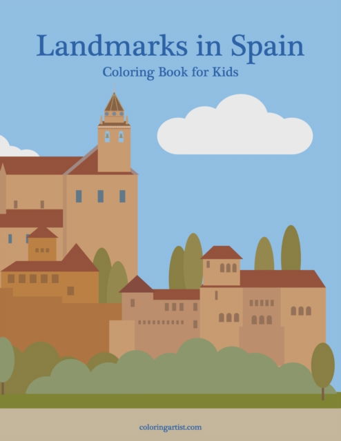 Landmarks in Spain Coloring Book for Kids - Landmarks in Spain - Nick Snels - Książki - Independently Published - 9798687678186 - 18 września 2020