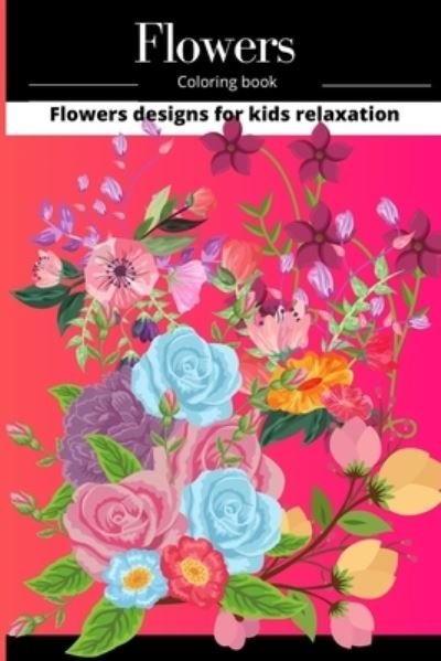 Cover for Web Dev · Flowers Coloring Book (Paperback Bog) (2021)