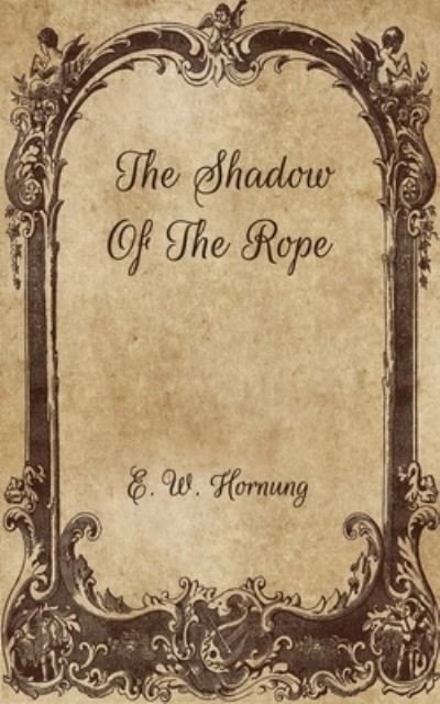 Cover for E W Hornung · The Shadow Of The Rope (Paperback Book) (2021)