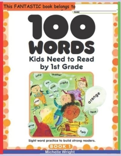 Cover for Michelle Wright · 100 Words Kids Need to Read: for First, Second and Third Grade (Pocketbok) (2021)