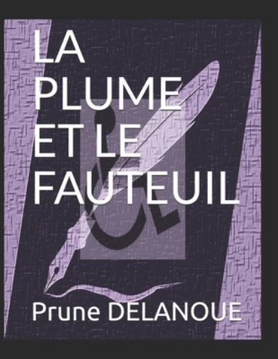 Cover for Prune Delanoue · La Plume Et Le Fauteuil (Paperback Book) (2021)