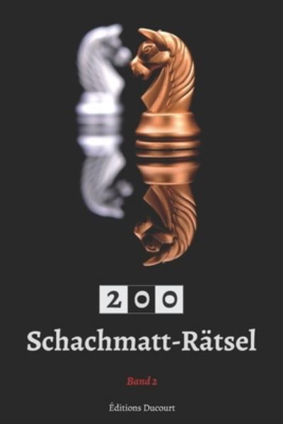 Cover for Editions Ducourt · 200 Schachmatt-Ratsel Band2 - 200 Schachmatt-Ratsel (Taschenbuch) (2021)