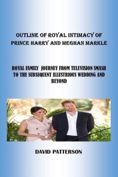 Cover for David Patterson · Outline of Royal Intimacy of Prince Harry and Meghan Markle (Paperback Book) (2021)