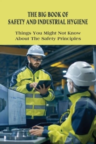 Cover for Genesis Slockbower · The Big Book Of Safety And Industrial Hygiene (Paperback Book) (2021)