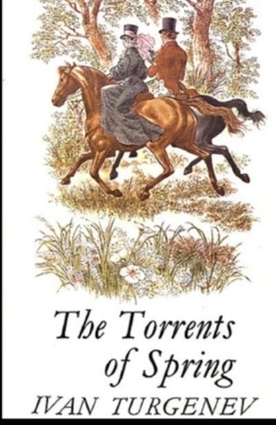 Cover for Ivan Sergeevich Turgenev · The Torrents Of Spring Illustrated (Paperback Book) (2021)