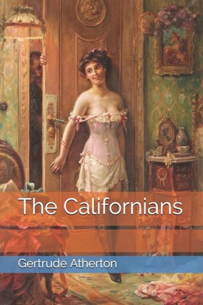 Cover for Gertrude Franklin Horn Atherton · The Californians (Paperback Book) (2021)