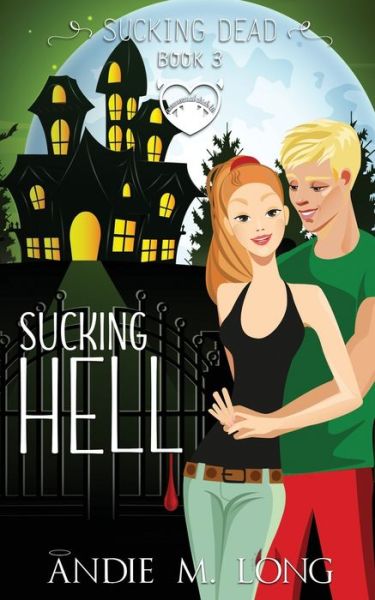 Cover for Andie M Long · Sucking Hell: A Paranormal Chick Lit Novel - Sucking Dead (Paperback Book) (2021)