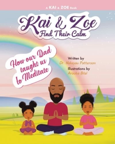 Kai & Zoe Find Their Calm - Nakeyau Patterson - Books - Rising Press - 9798986504186 - October 26, 2022