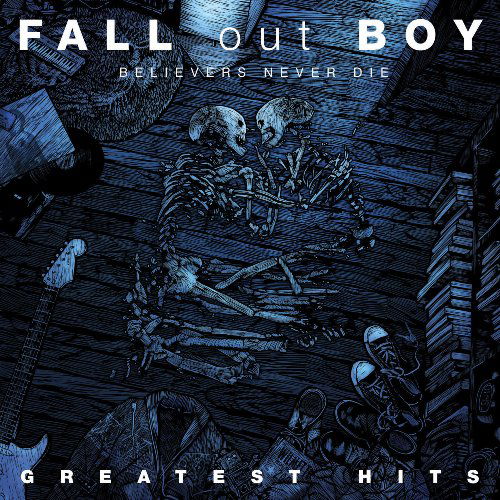 Cover for Fall out Boy · Believers Never Die - The Greatest Hits (CD) (2009)