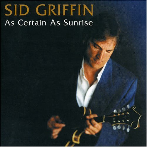 Cover for Sid Griffin · As Certain As Sunrise (CD) (2009)