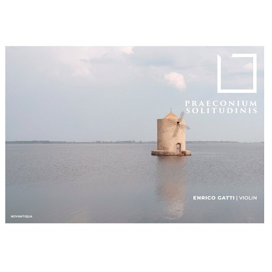 Cover for Enrico Gatti · Praeconium Solitudinis-werke Für Violine Solo (CD) (2023)