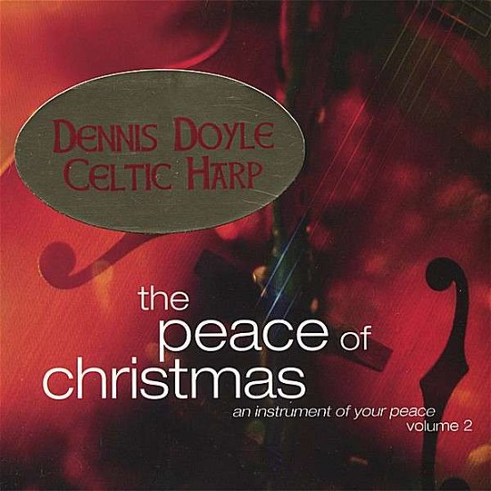 Peace of Christmas - Dennis Doyle - Musik - Delixandra Music - 0837101390187 - 11. september 2007