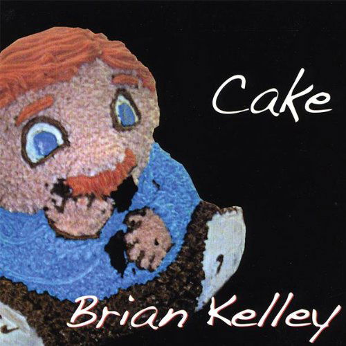 Cover for Brian Kelley · Cake (CD) (2007)