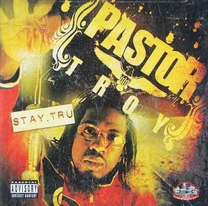 Cover for Pastor Troy · Stay Tru (CD)