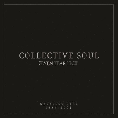 7Even Year Itch: Greatest Hits. 1994-2001 - Collective Soul - Musiikki - CONCORD - 0888072524187 - perjantai 1. joulukuuta 2023