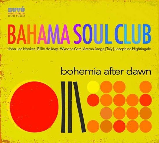 Bohemia After Dawn - Bahama Soul Club - Musik - BUYU - 4260162630187 - 9. Juni 2023