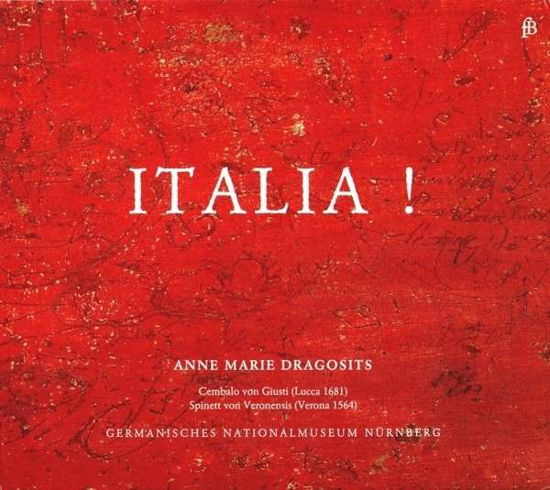 Italia! - Anne Marie Dragosits - Muzyka - FRA BERNARDO - 4260307413187 - 12 września 2013