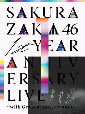 Cover for Sakurazaka 46 · 1st Year Anniversary Live -with Graduation Ceremony- &lt;limited&gt; (MBD) [Japan Import edition] (2022)