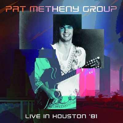 Live in Houston '81 - Pat Metheny Group - Musik -  - 4997184147187 - 12. November 2021