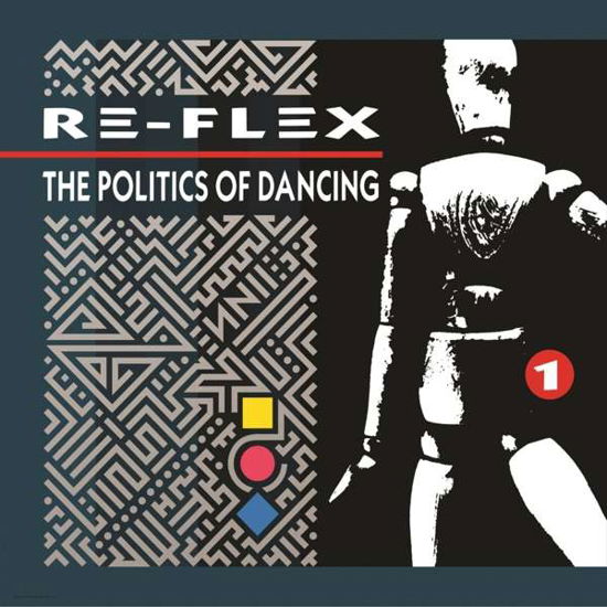 The Politics Of Dancing - Re-flex - Musiikki - CHERRY POP - 5013929441187 - perjantai 19. heinäkuuta 2019