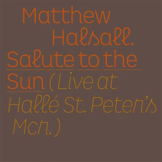 Salute To The Sun Live At Halle St. PeterS - Matthew Halsall - Muziek - GONDWANA RECORDS - 5050580764187 - 29 april 2022