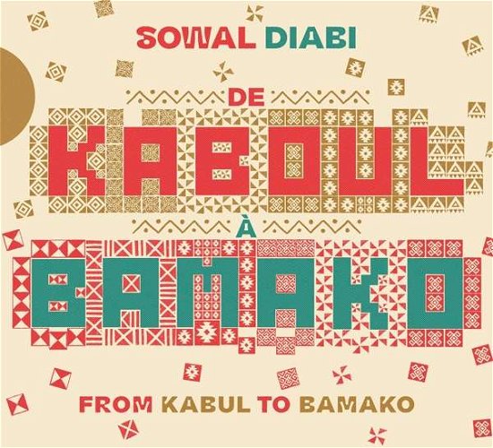 De Kaboul A Bamako - Sowal Diabi - Musik - ACCORDS CROISES - 5051083176187 - 4. Februar 2022