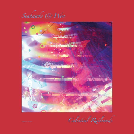 Cover for Seahawks &amp; Woo · Celestial Railroads (CD) (2019)