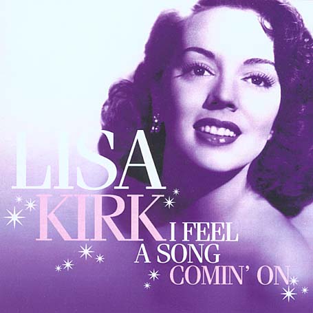 I Feel A Song Comin On - Lisa Kirk - Musiikki - SEPIA - 5055122110187 - maanantai 30. kesäkuuta 2003