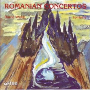 Romanian Trombone Concertos - Ioachimescu / Webb,barrie - Musiikki - METIER - 5060054460187 - tiistai 26. lokakuuta 2004