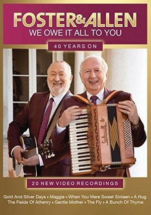 We Owe It All to You: 40 Years on - Foster & Allen - Movies - CELTIC - 5099141410187 - September 12, 2017