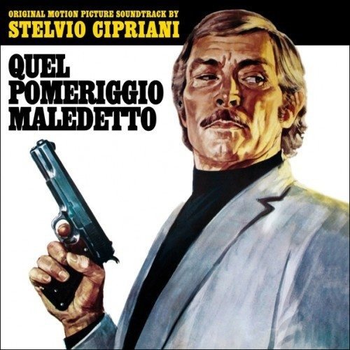 Cover for Stelvio Cipriani · Quel Pomeriggio Maledetto / O.s.t. (CD) (2016)