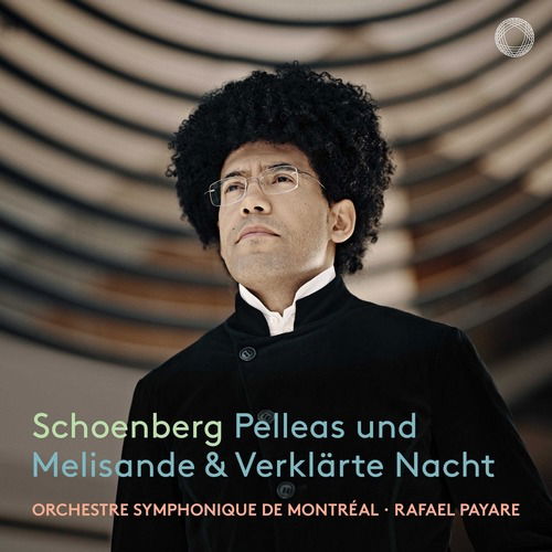 Orchestre Symphonique De Montreal / Rafael Payare · Schoenberg: Verklarte Nacht & Pelleas Und Melisande (CD) (2024)