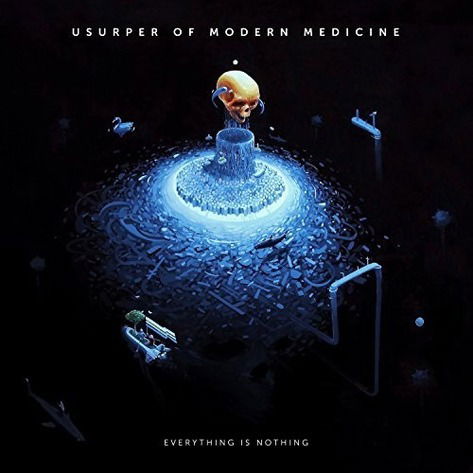Cover for Usurper of Modern Medicine · Everything is Nothing (LP) (2017)