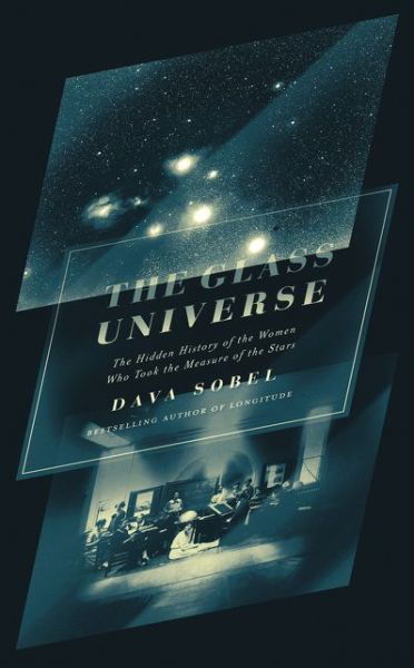 Cover for Dava Sobel · The Glass Universe: The Hidden History of the Women Who Took the Measure of the Stars (Innbunden bok) (2017)