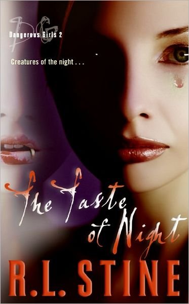 Cover for R.L. Stine · Dangerous Girls #2: The Taste of Night - Dangerous Girls (Paperback Book) (2005)
