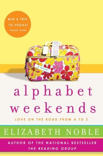 Cover for Elizabeth Noble · Alphabet Weekends: Love on the Road from A to Z (Pocketbok) [First edition] (2007)