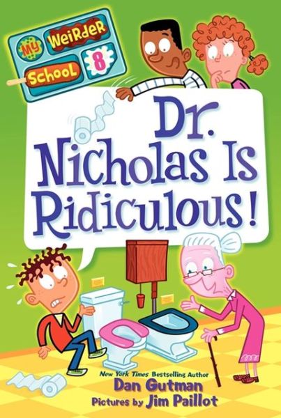 Cover for Dan Gutman · My Weirder School #8: Dr. Nicholas is Ridiculous! - My Weirder School (Pocketbok) (2013)