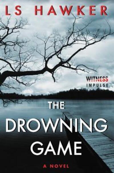 Cover for LS Hawker · The Drowning Game A Novel (Paperback Bog) (2015)