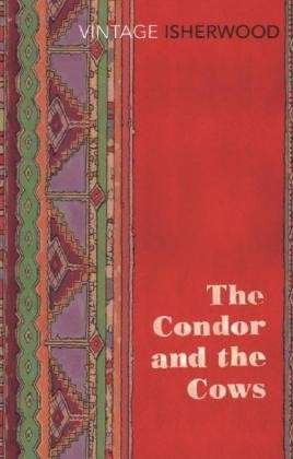 Cover for Christopher Isherwood · The Condor and the Cows (Taschenbuch) (2013)