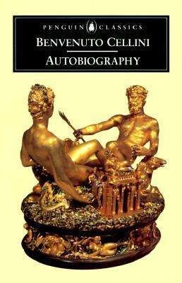 Cover for Benvenuto Cellini · The Autobiography of Benvenuto Cellini (Paperback Bog) (1999)