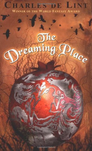 Cover for Charles De Lint · The Dreaming Place (Paperback Bog) (2002)