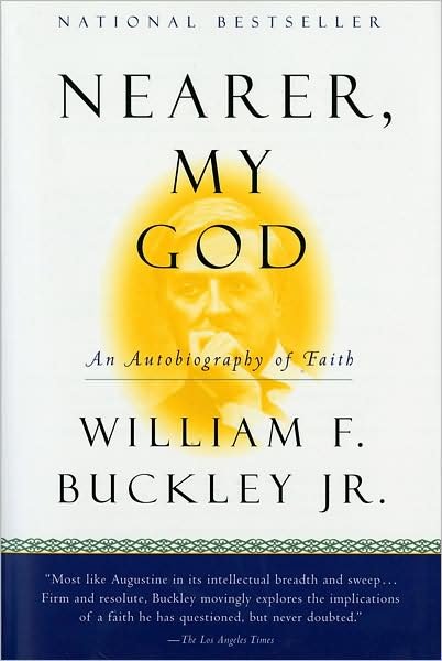 Cover for William F. Buckley Jr. · Nearer, My God: an Autobiography of Faith (Pocketbok) (1998)