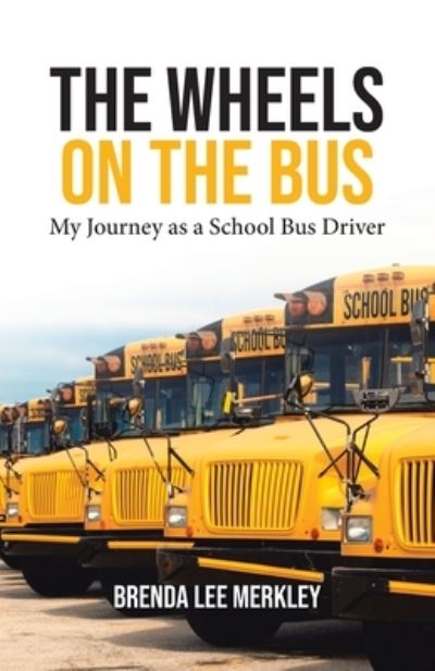 Cover for Brenda Lee Merkley · The Wheels on the Bus (Paperback Book) (2021)